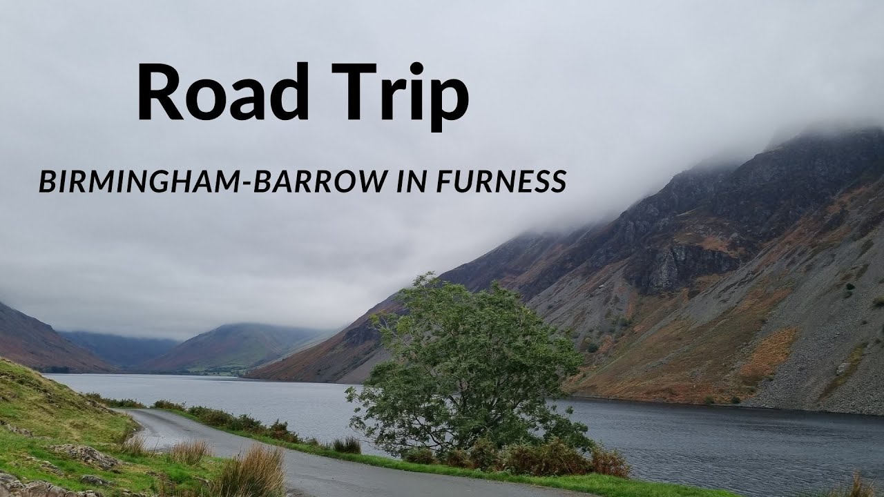 Birmingham-Barrow In Furness | Road Trip, Oct.2021 | #Lake District #Birmingham