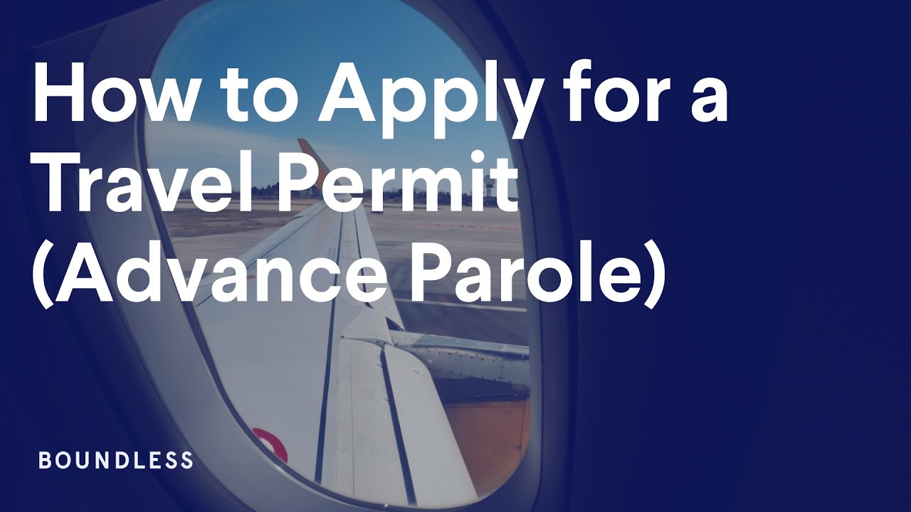 How to Apply for a Travel Permit (AKA Advance Parole)