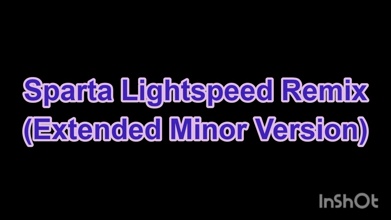 [Reupload] Sparta Lightspeed Base (Extended Minor Version)