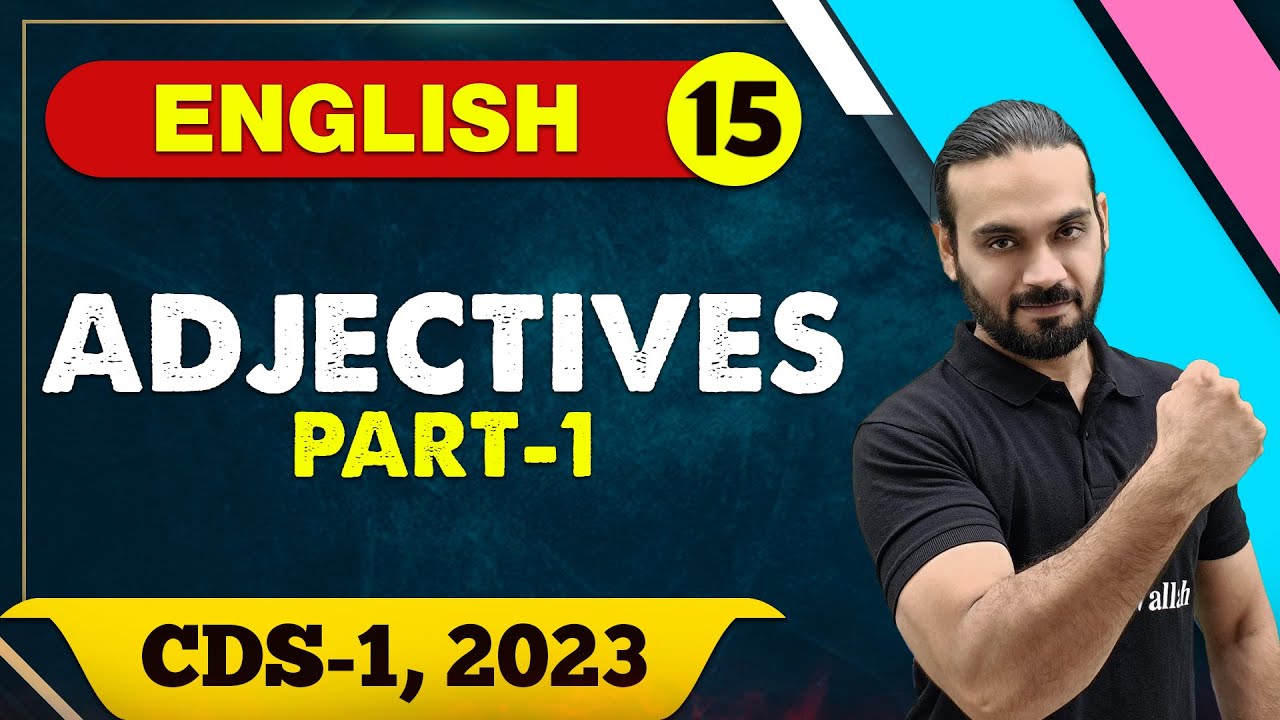 English 15 : Adjectives 01 | CDS -1 (2023)