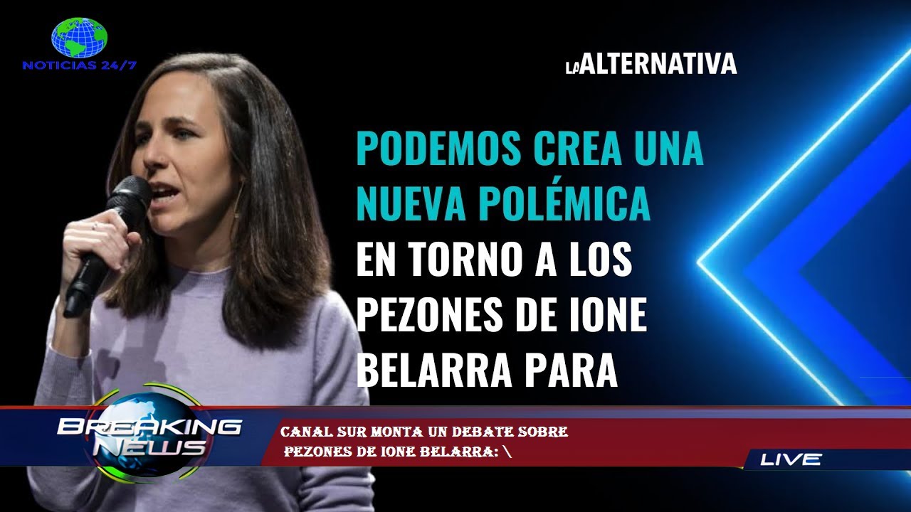 Canal Sur monta un debate sobre  pezones de Ione Belarra: \
