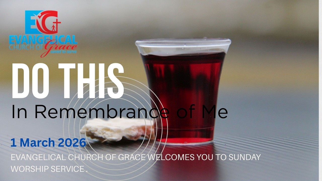 Evangelical Church of Grace, Sunday Worship Service--March 1, 2025