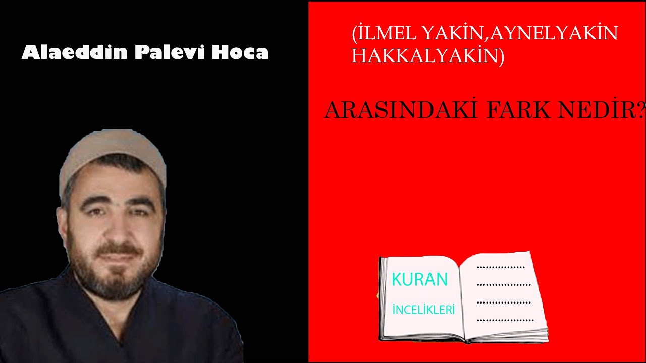 İlmel Yakin, Aynelyakin, Hakkalyakin arasındaki farklar nelerdir?
