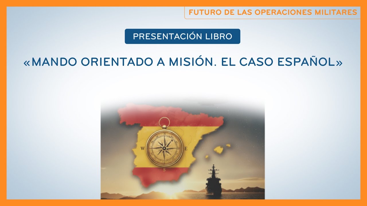 Presentación del libro «Mando orientado a misión  El caso español»