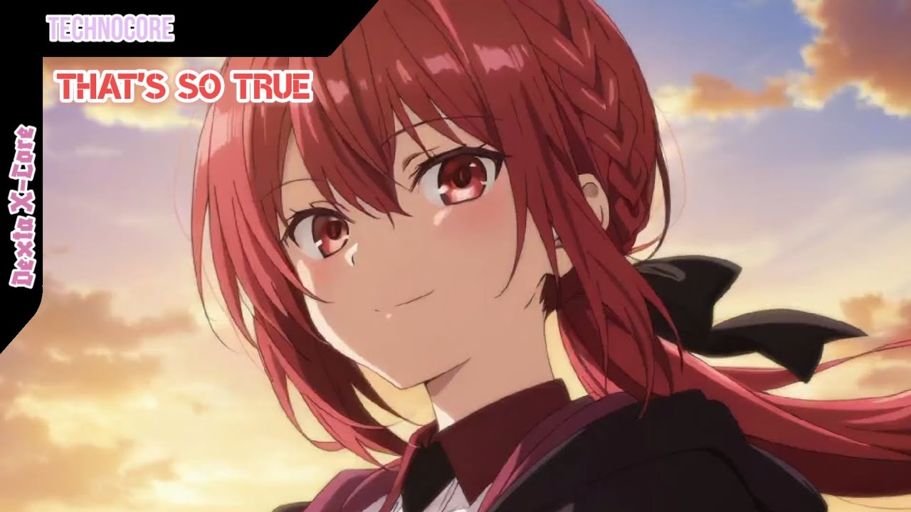 Dexta X-Core | Nightcore - That's So True