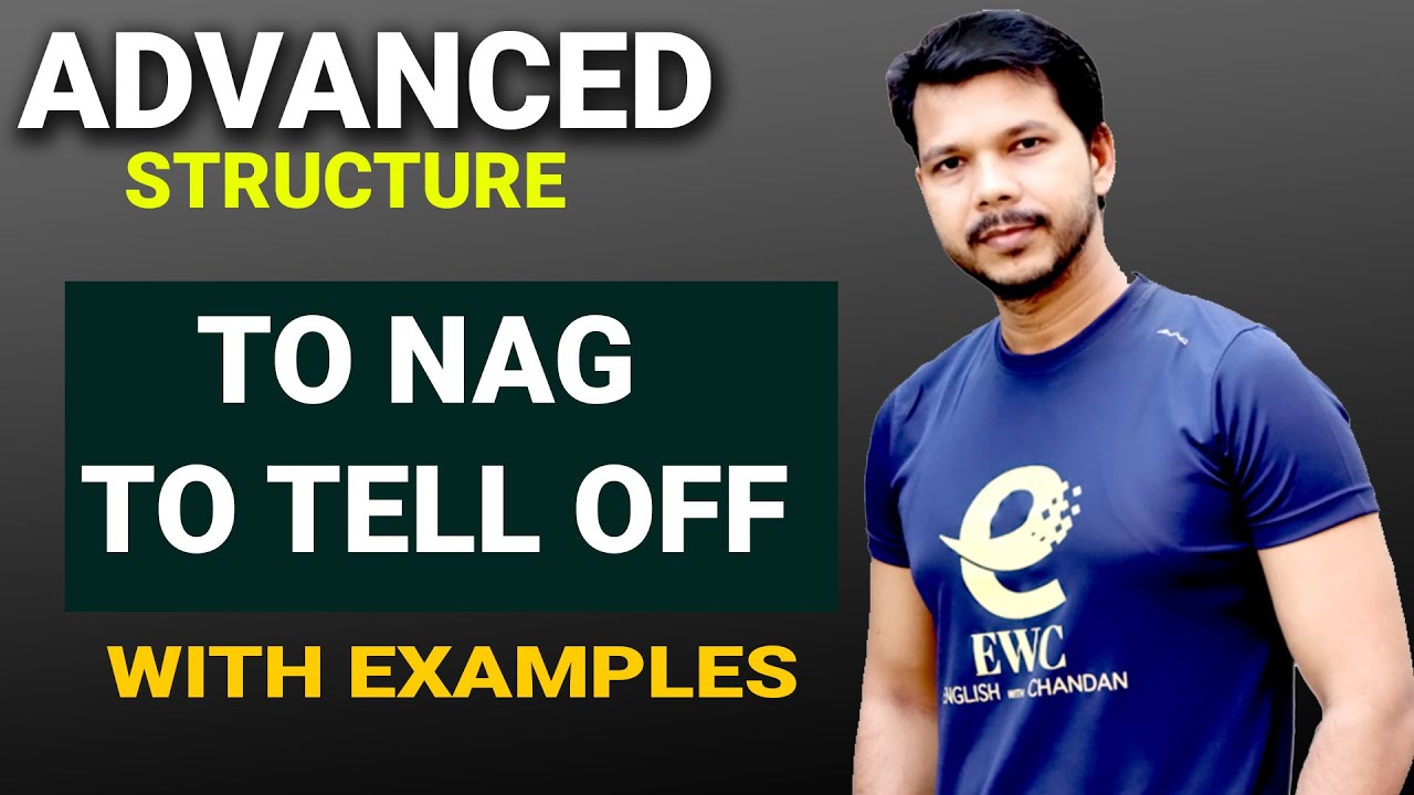 ADVANCED STRUCTURE || TO NAG || TO TELL OFF || @chandansinghlife || @chandansinghenglishtrainer3275