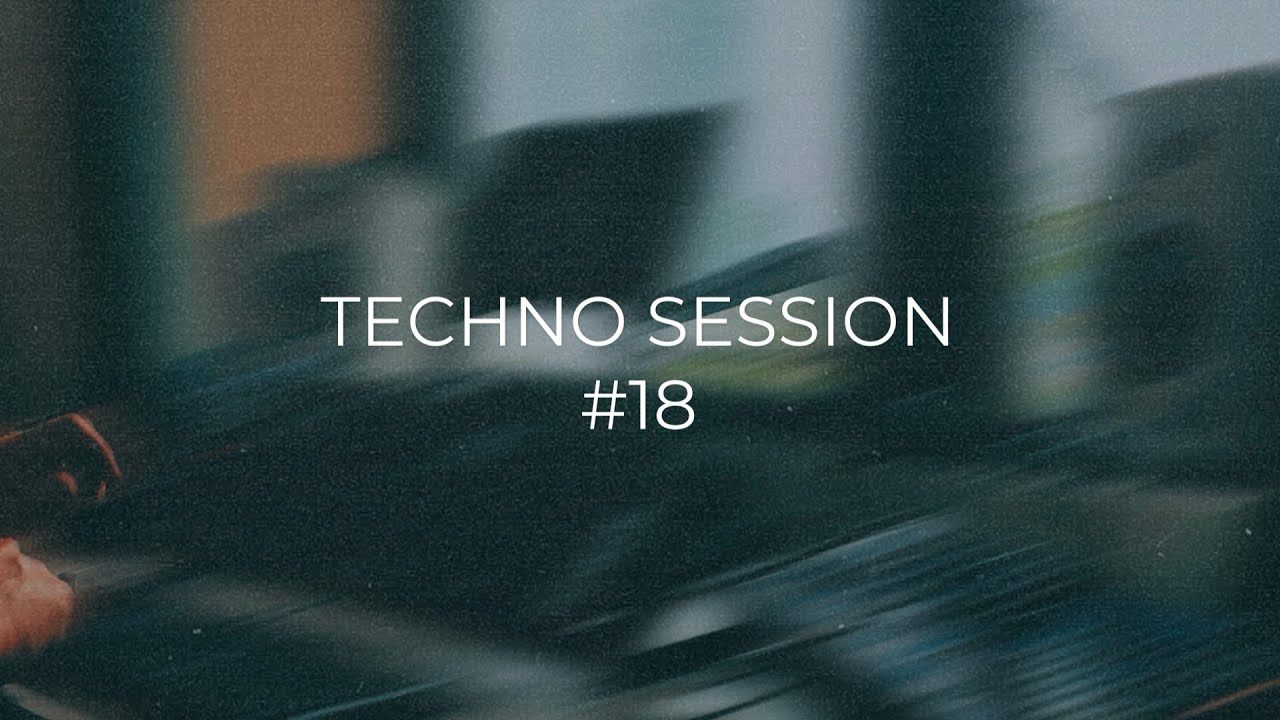 Techno Session #18
