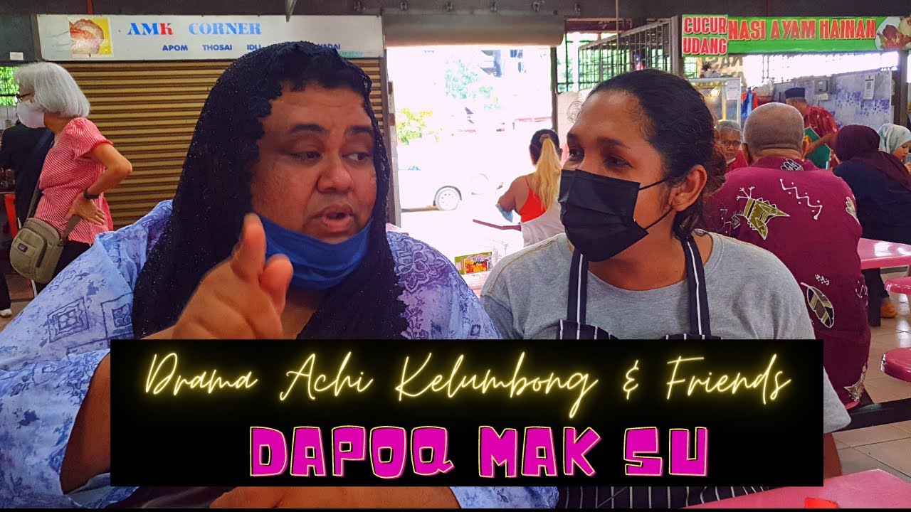 Achi Kelumbong dan Achi Keriau Breakfast di Dapoq Maksu Kompleks Makanan Kampung Baru