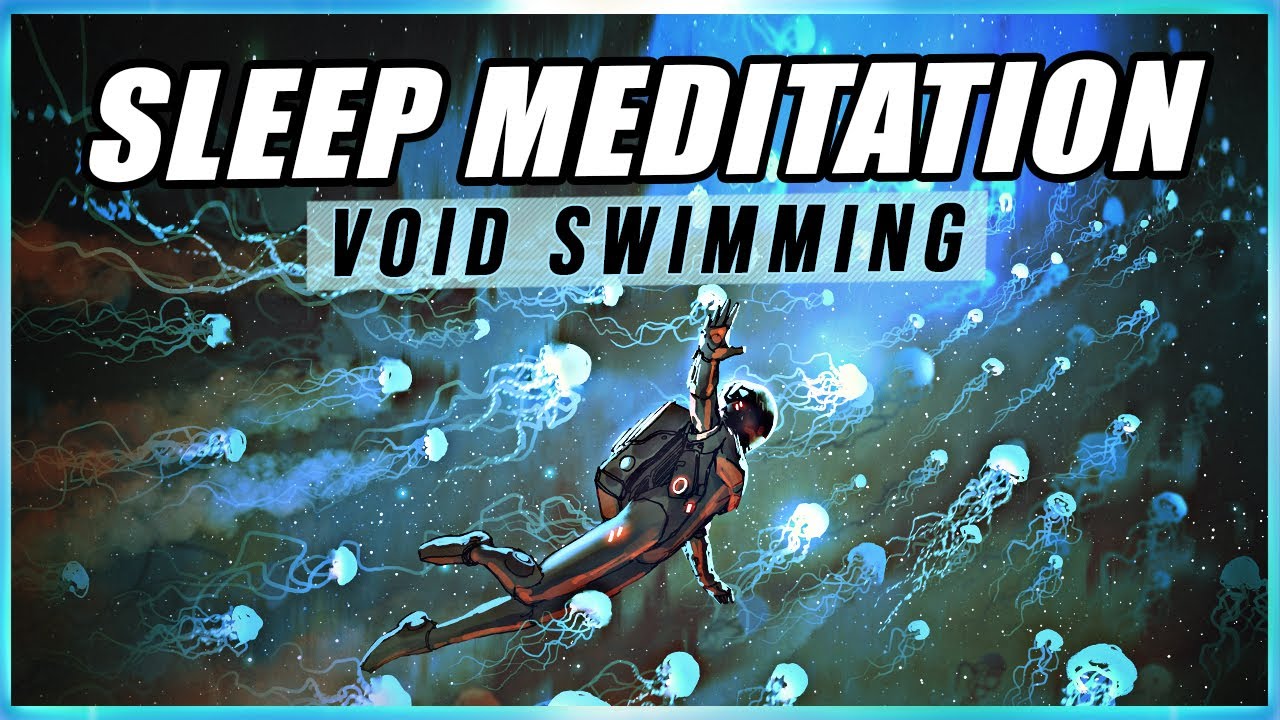 Sleep Meditation & Lucid Dreaming: Swimming Through An Otherworldly Void