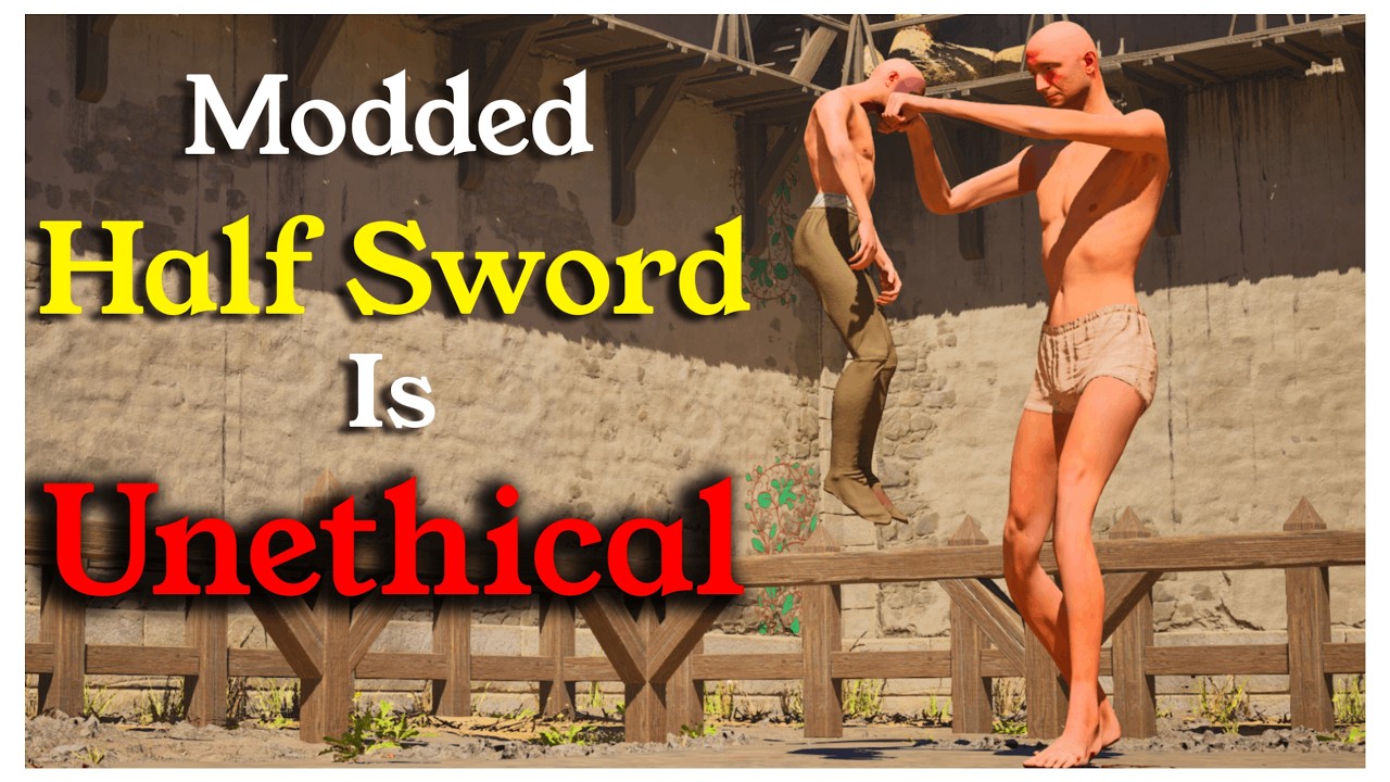 Modded Half Sword is Unethical