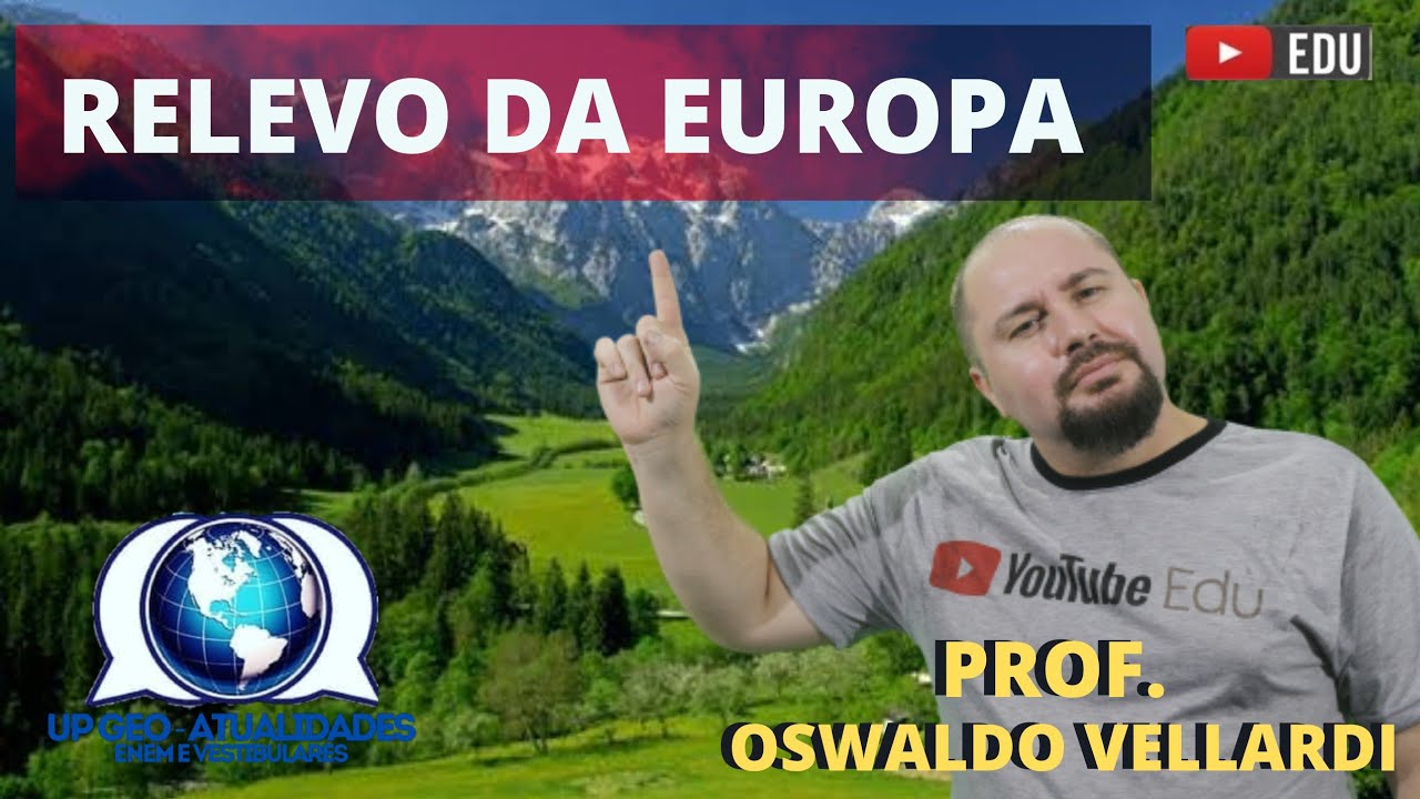 Relevo da Europa | Geografia f&iacute;sica da Europa | Aula completa | EF09GE04