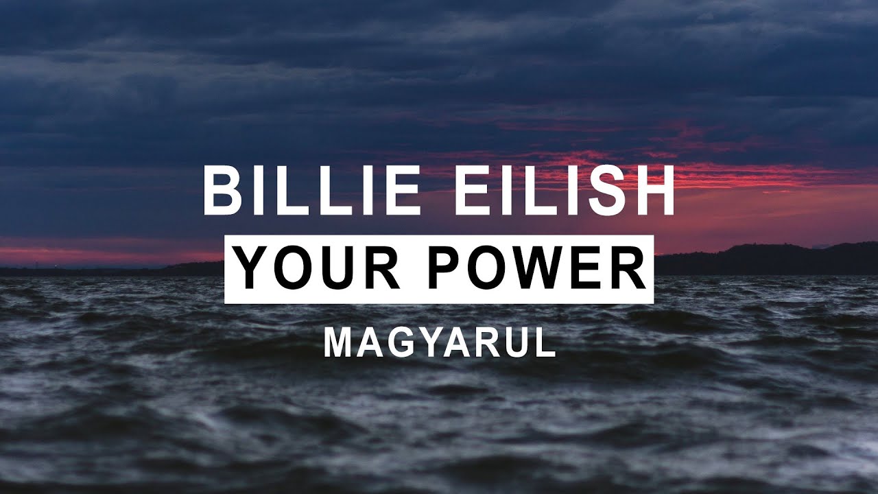 Billie Eilish - Your Power (Magyarul)