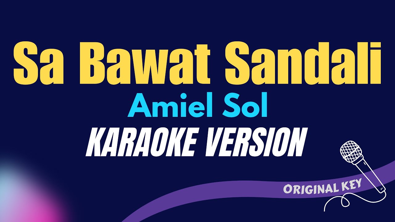 SA BAWAT SANDALI - Amiel Sol (KARAOKE VERSION)