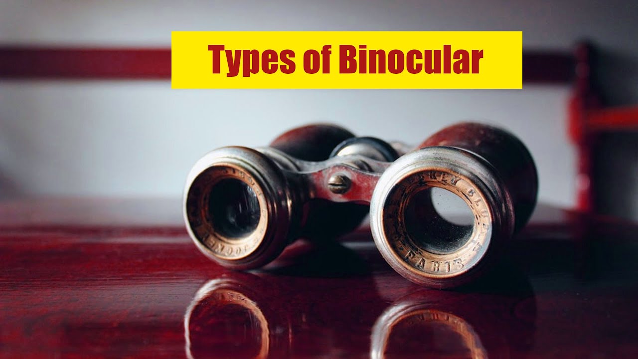 Types of Binocular