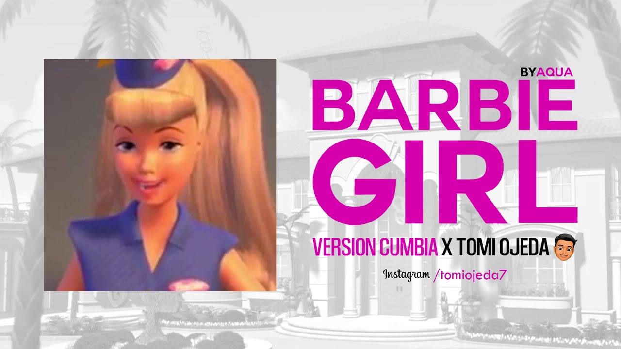 BARBIE GIRL 👱🏻‍♀️ (REMIX) x Tomi Ojeda DJ