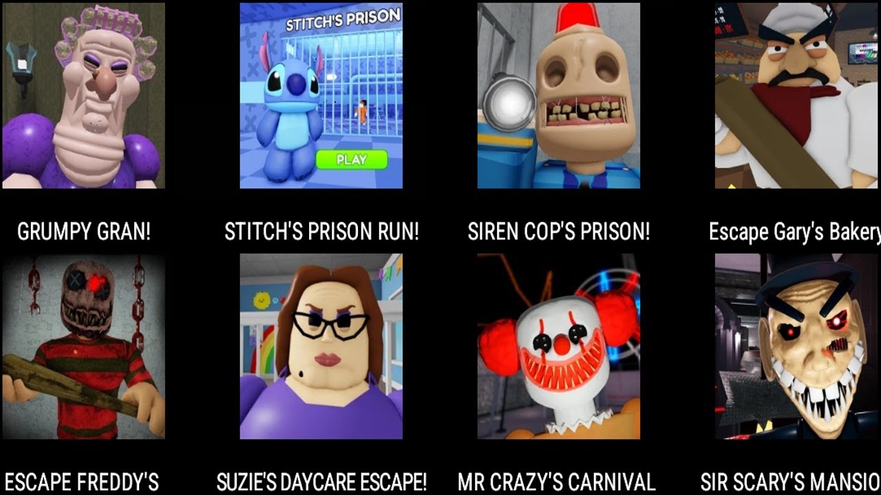 GRUMY GRAN!,STITCH'S PRISON RUN!,SIREN COP'S PRISON,Escape Gary's Bakery
