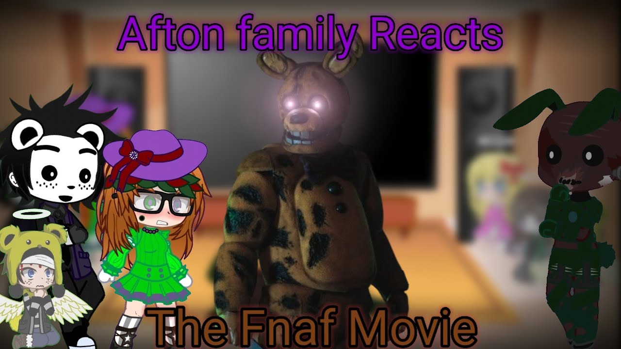 Afton Family + 2 Extras React: The FNaF Movie