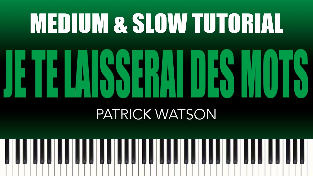 Patrick Watson – Je Te Laisserai Des Mots | MEDIUM & SLOW Piano Tutorial