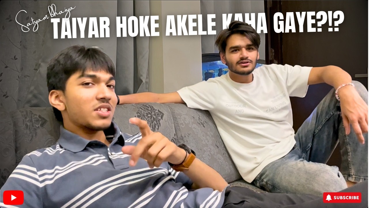Akele taiyar hoke kaha gaye satyam bhaiya..... | Daily Vlog |