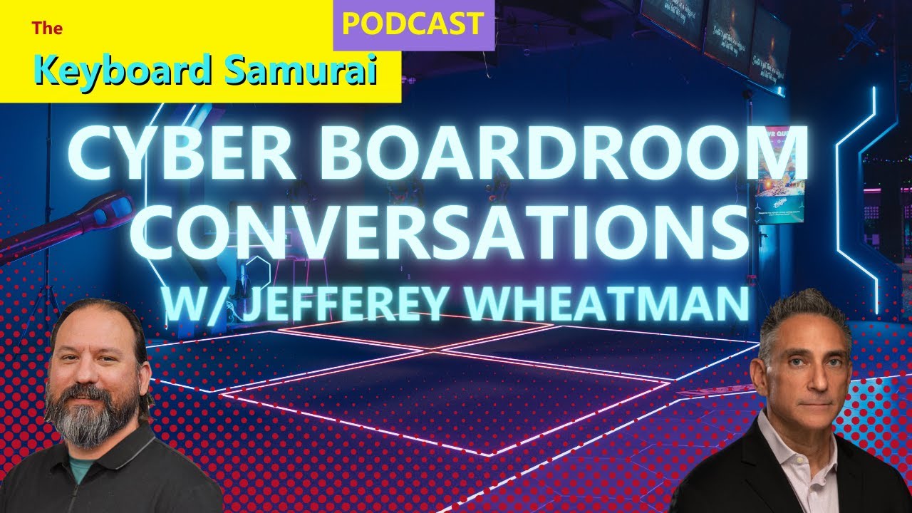 Jeffery Wheatman - Cyber Board Conversations