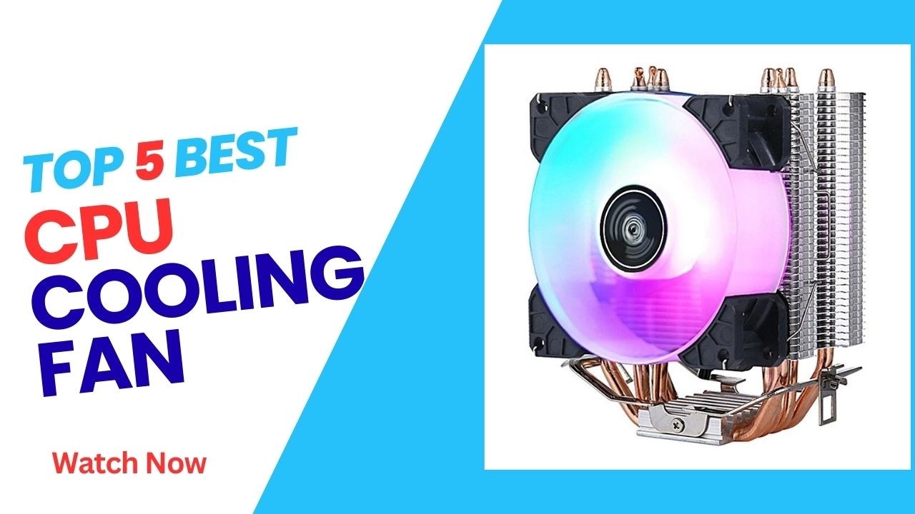 Top 5 Best CPU Cooling Fan in 2026 - CPU Cooling Fan on 2026