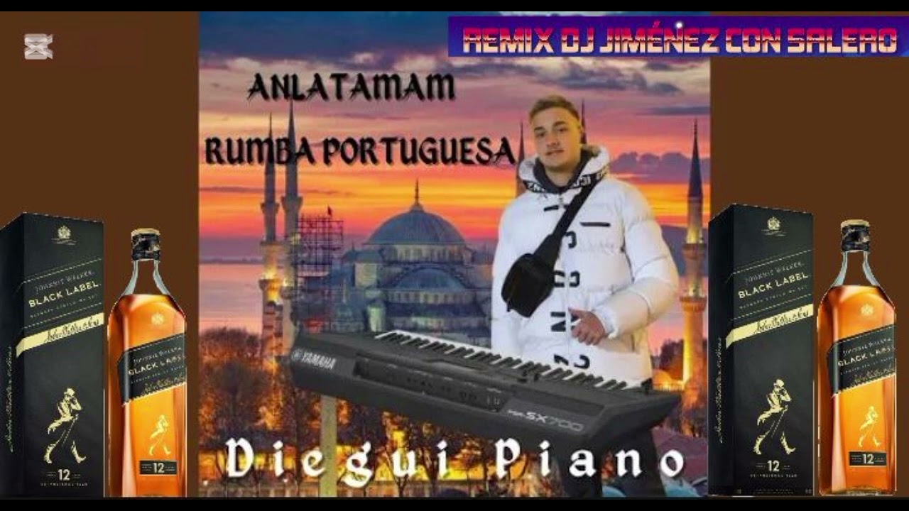 DIEGUI Piano Rumba Portuguesa anlataman remix dj Jim&eacute;nez Con Salero