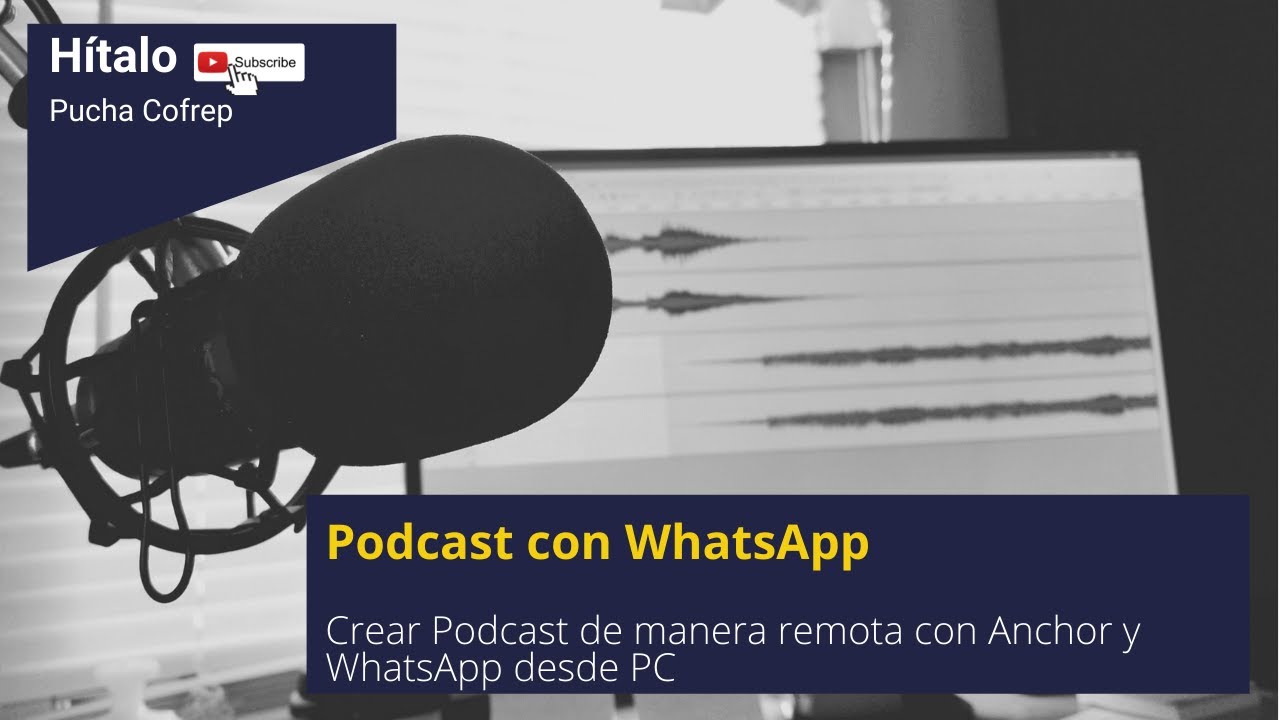 Podcast a distancia con WhatsApp
