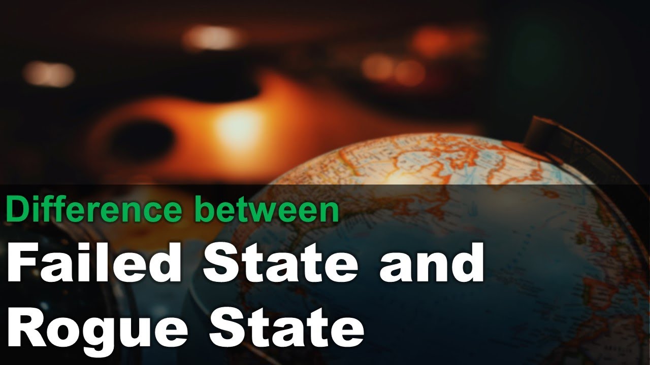 Difference between Failed State and Rogue State - Key Concepts in International Relations-PSIR & NET