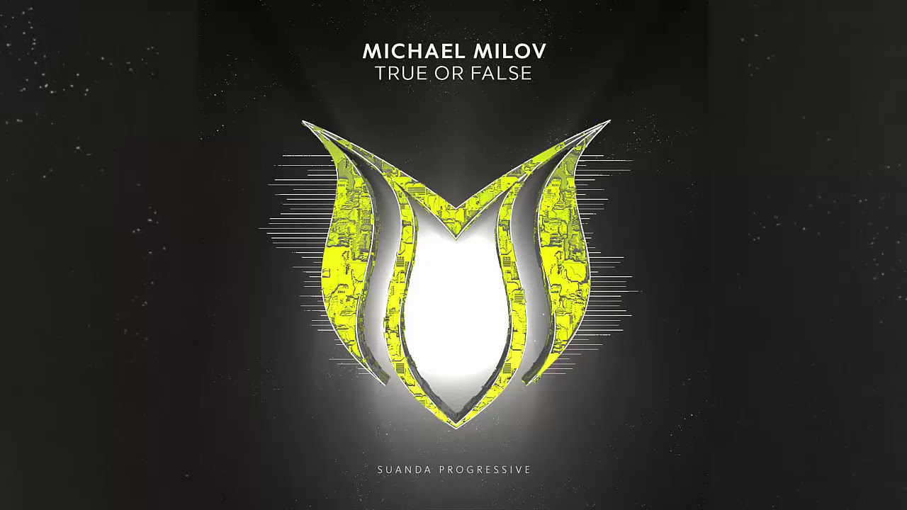 Michael Milov - True Or False (Extended Mix)