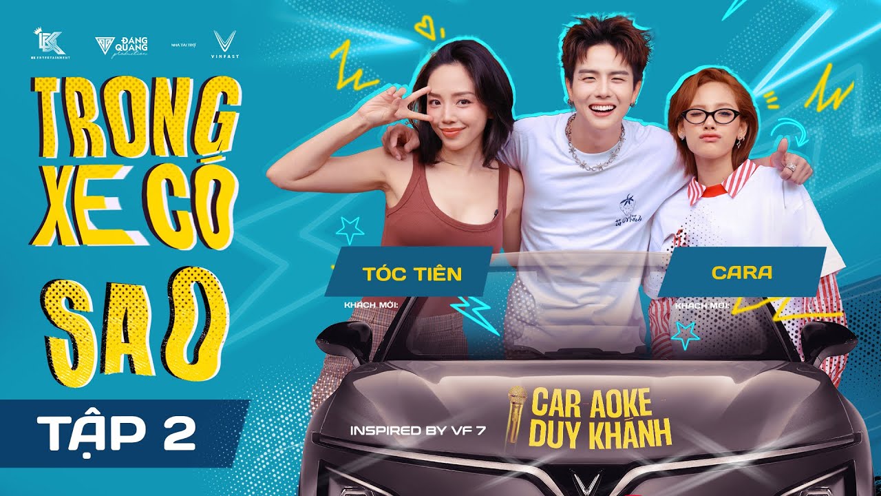 《Trong Xe Có Sao - CAR-aoke》 #2 || Duy Khánh - Tóc Tiên - Cara || Official 4K