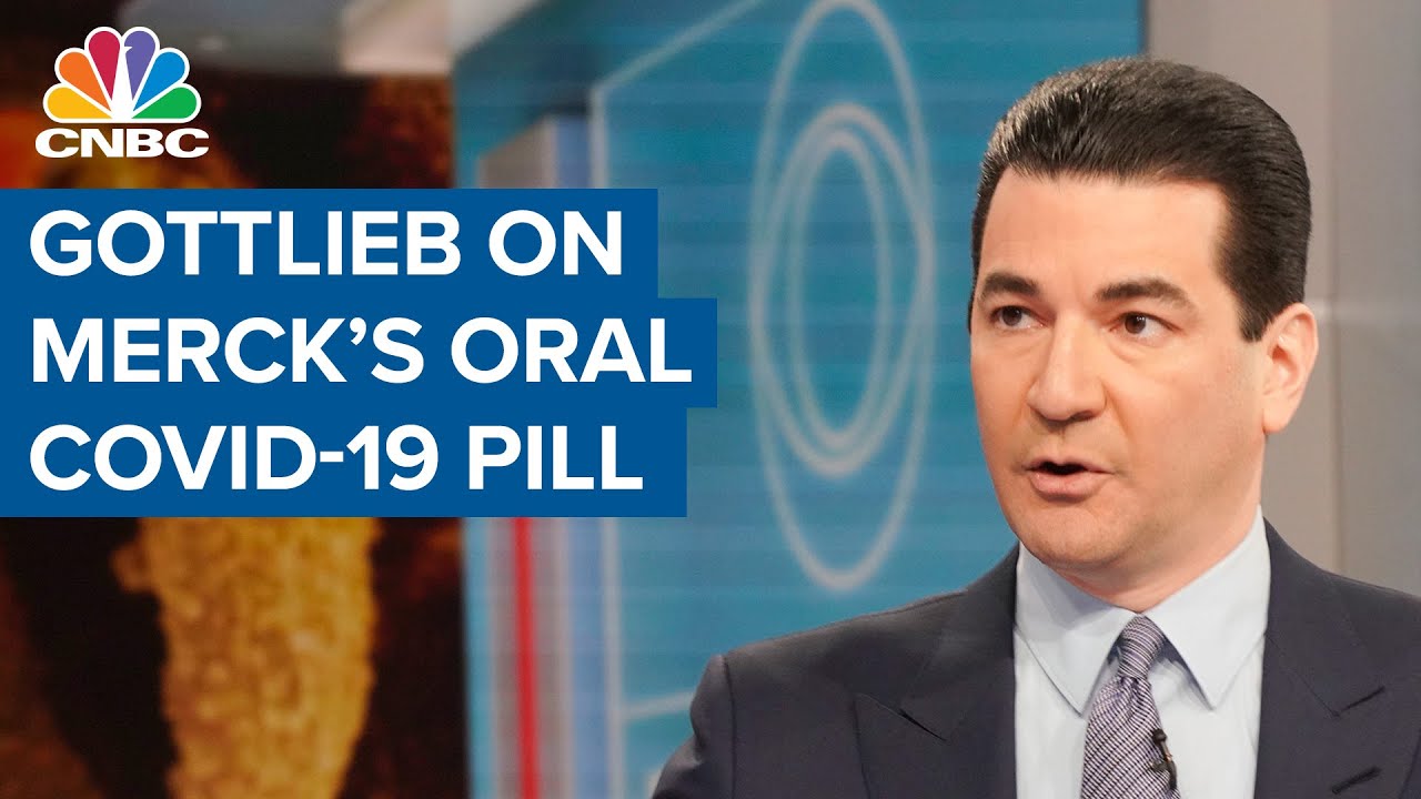 Dr. Scott Gottlieb: Merck's oral Covid-19 pill is a 'profound game changer'