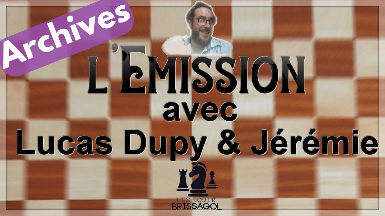 L'émission avec Lucas Dupy et Jérémie de l'échiquier Brissagol