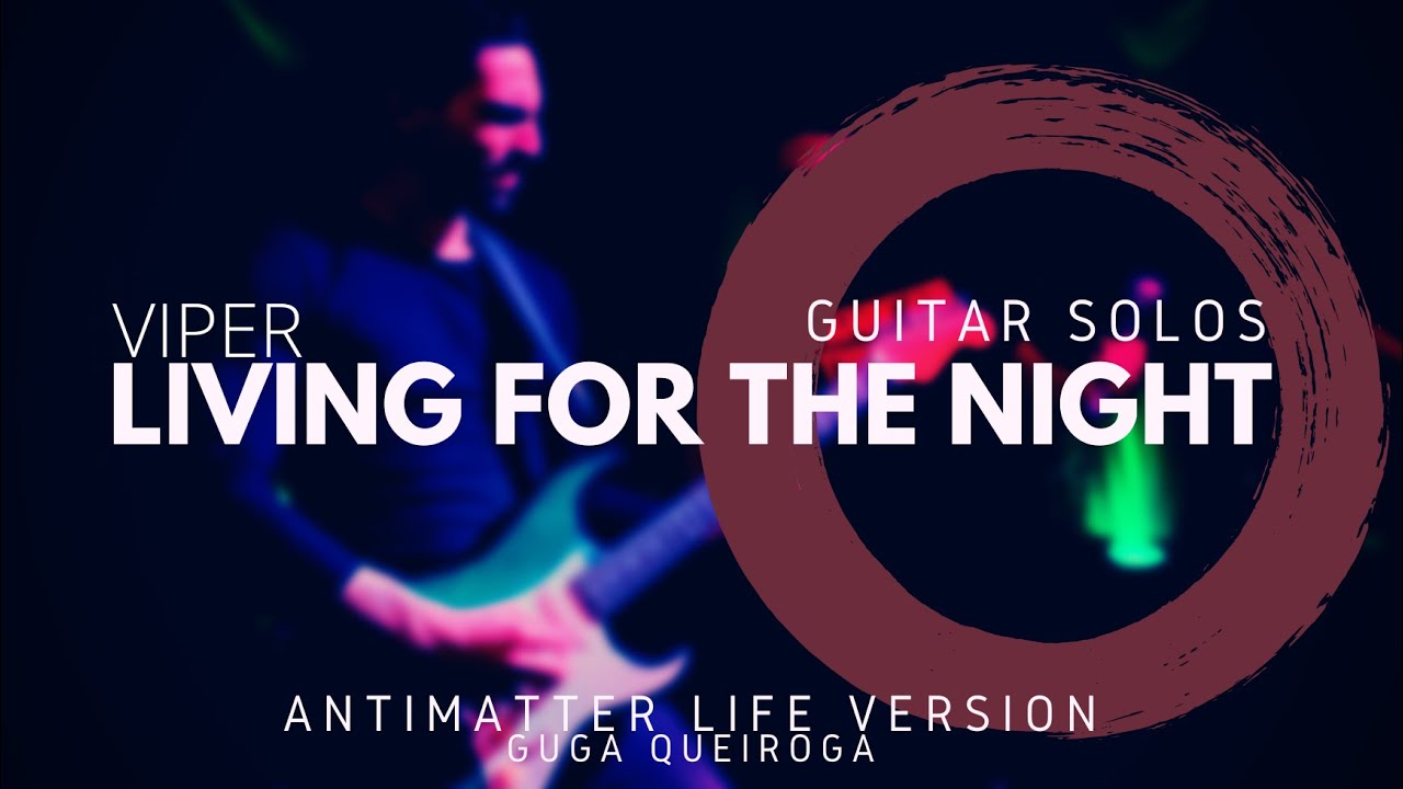 Viper - Living For The Night | Guitar Solos | ANTIMATTER LIFE Version