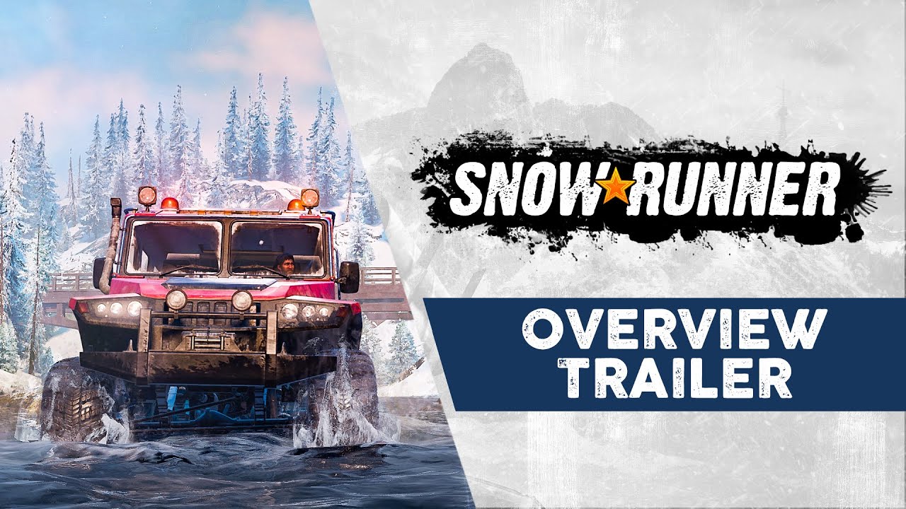 SnowRunner — трейлер с обзором игрового процесса