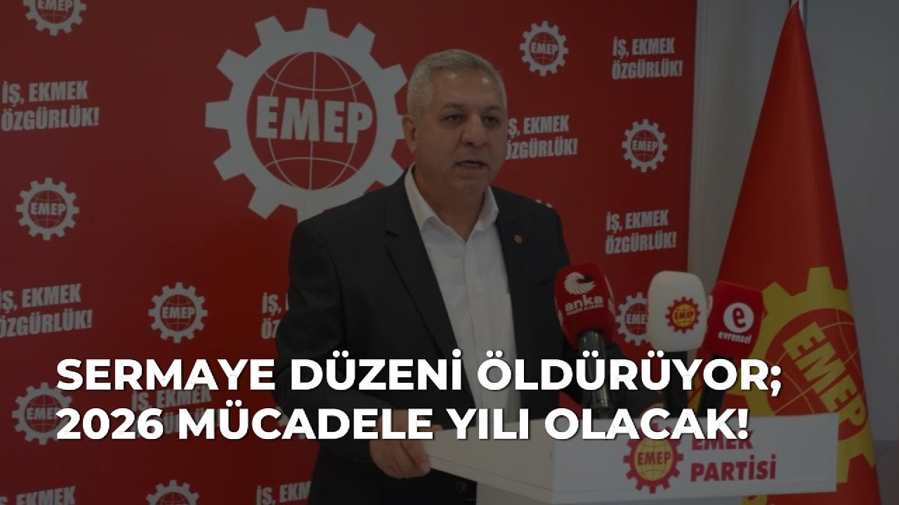 Sermaye düzeni öldürüyor; 2026 mücadele yılı olacak!