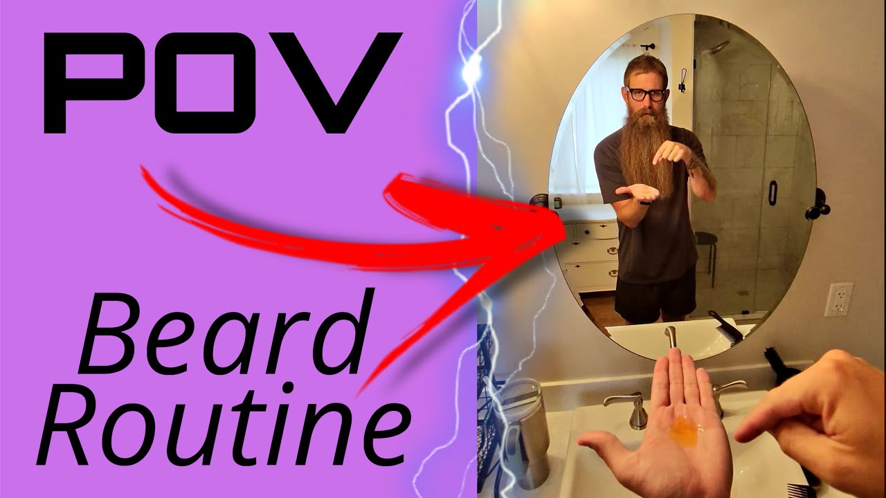 POV - Beard Care & Grooming Routine!