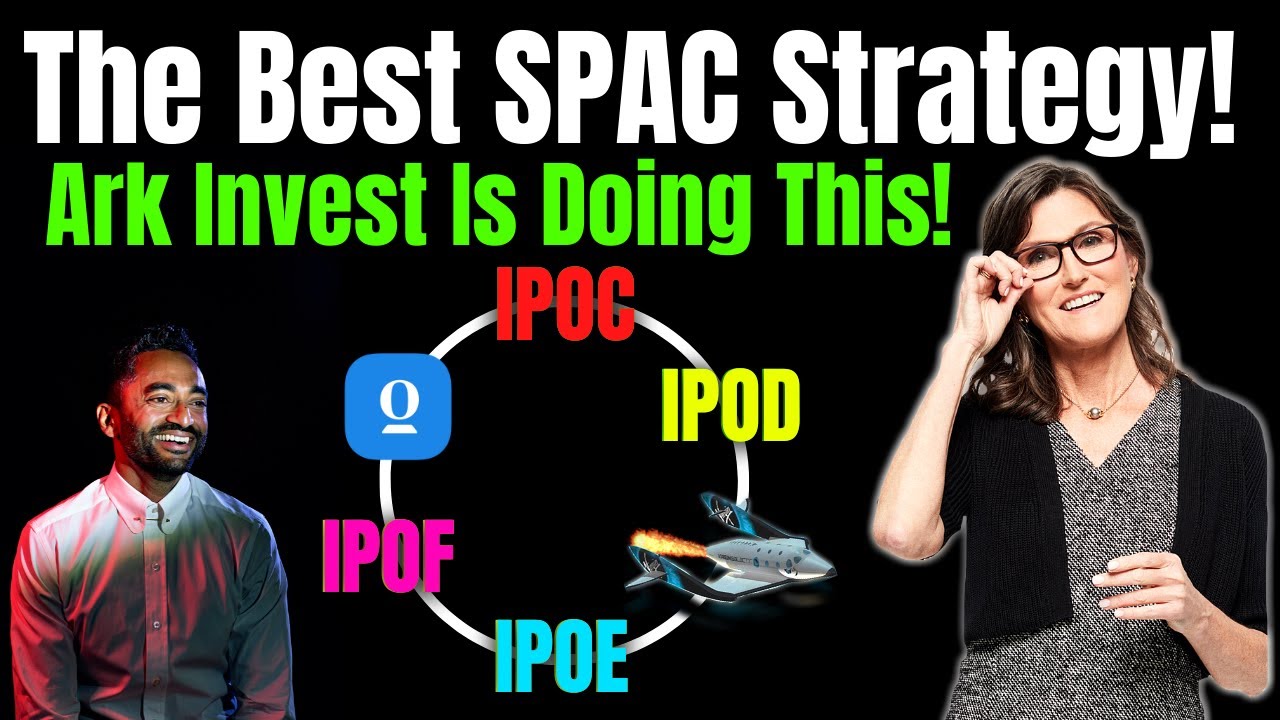 The Best SPAC Investing Strategy! Ark Invest Is Doing This, Lower Your Risk And Get HUGE Returns!