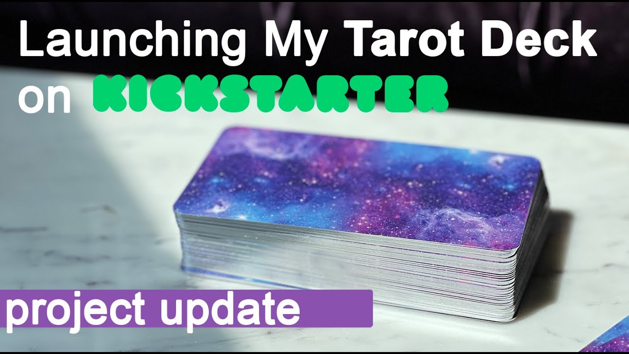 Launching My Tarot Deck on Kickstarter Project Update What I learned and tips on kickstarter tarot