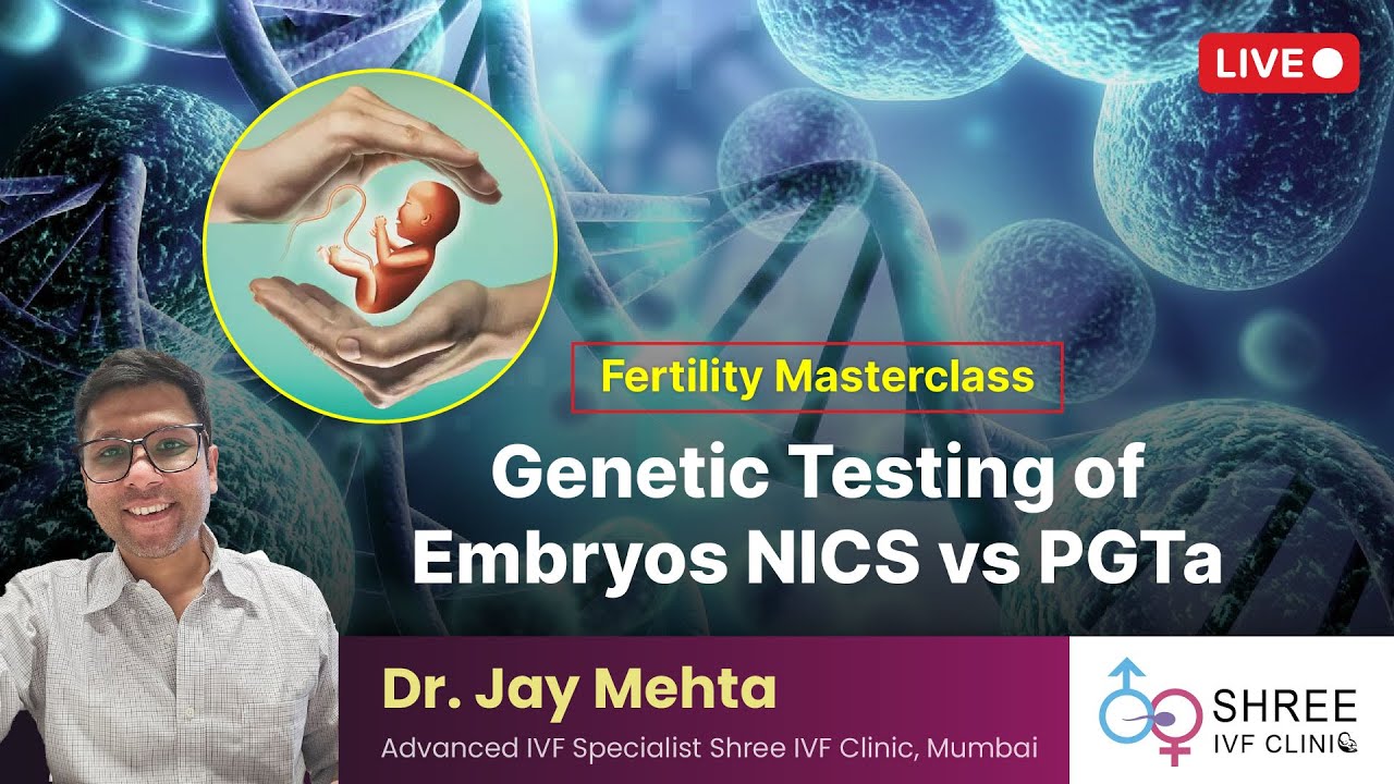 Fertility Masterclass 82- Genetic Testing of Embryos NICS vs PGTa