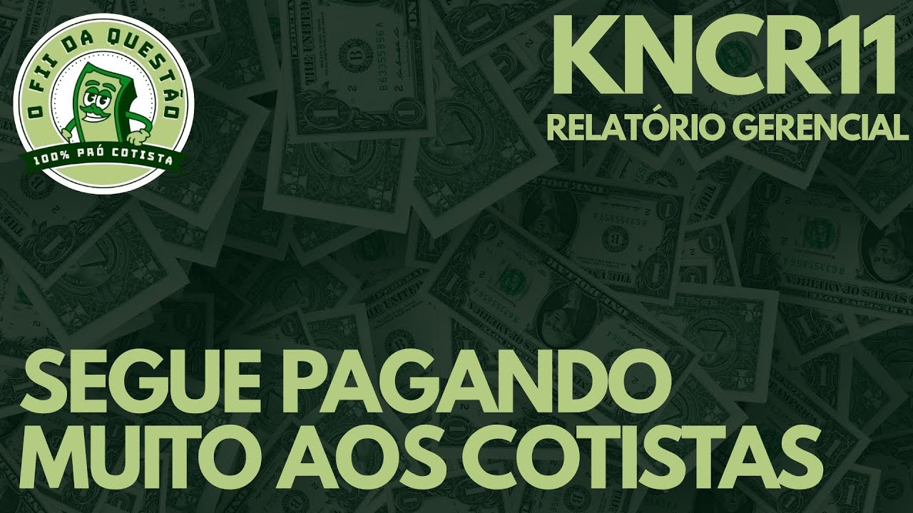 KNCR11 - SER&Aacute; QUE VAI ULTRAPASSAR A BARREIRA DOS R$ 10 BI?