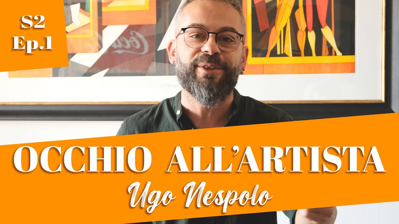Occhio all'Artista S2 - Ep.1 UGO NESPOLO *Quest'opera è più grande di me*