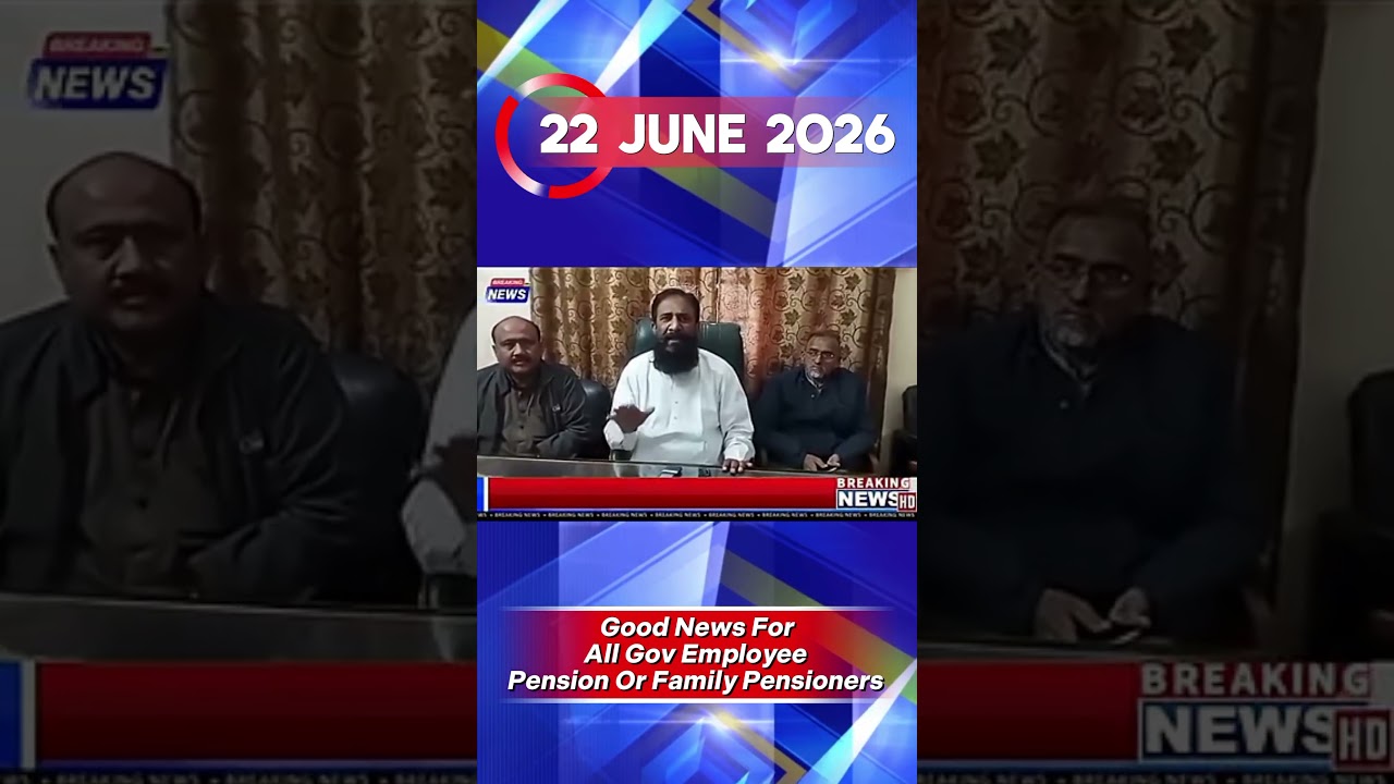 22 June 2026 | Latest Update for govt  employees pensioners family pensioners| latest update