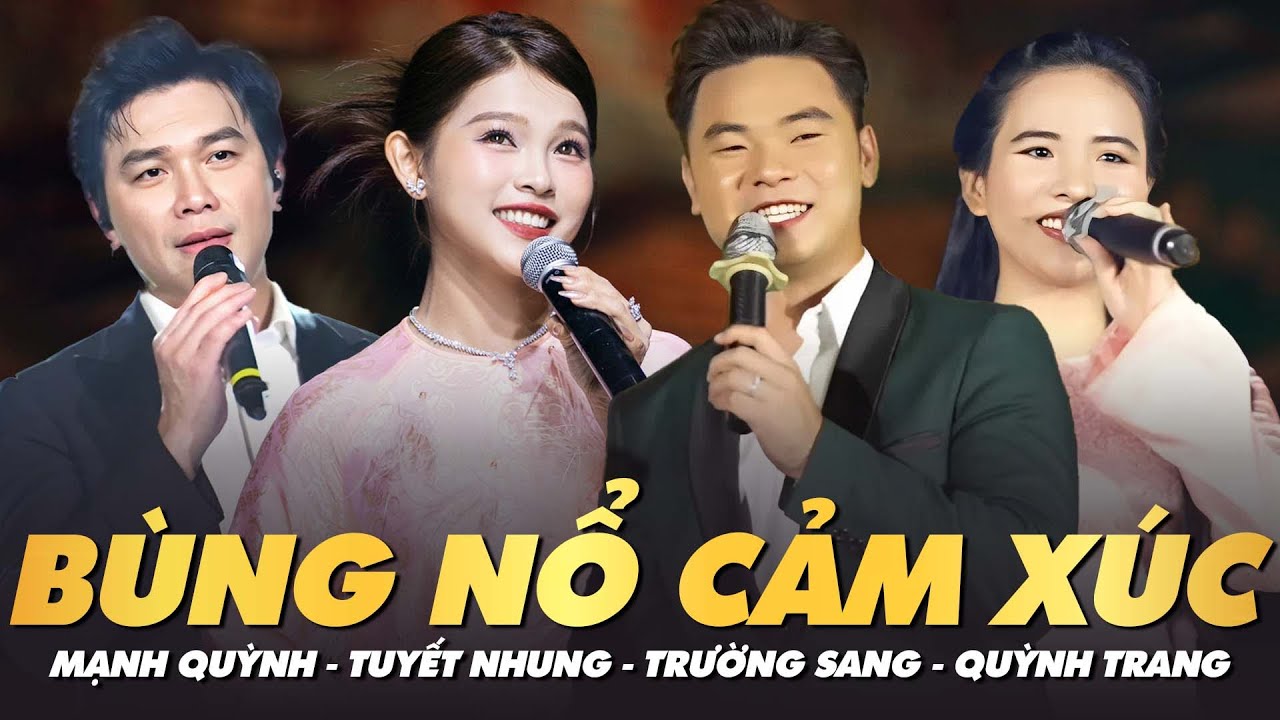 Những Siêu Phẩm Song Ca Bùng Nổ Cảm Xúc - Trường Sang, Tuyết Nhung, Mạnh Quỳnh, Quỳnh Trang
