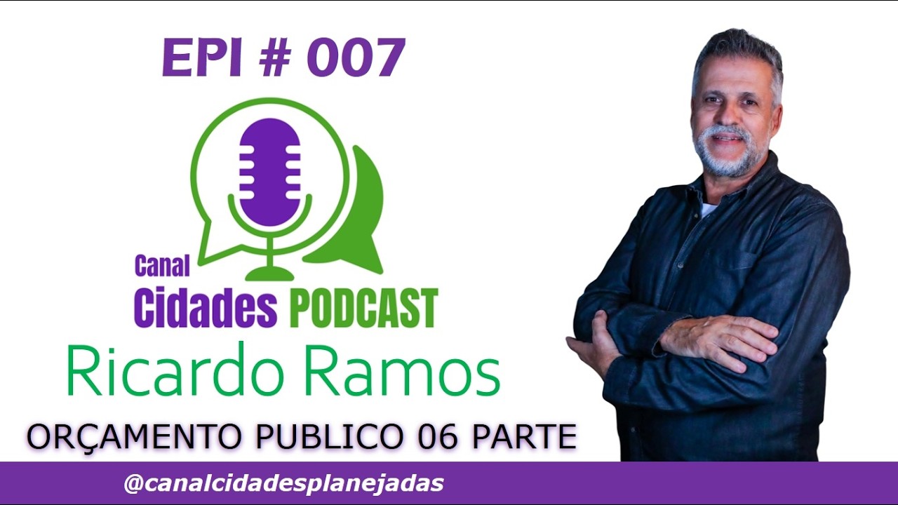 CANAL CIDADE PODCAST EPI 007 PARTE 06 ORCAMENTO PUBLICO