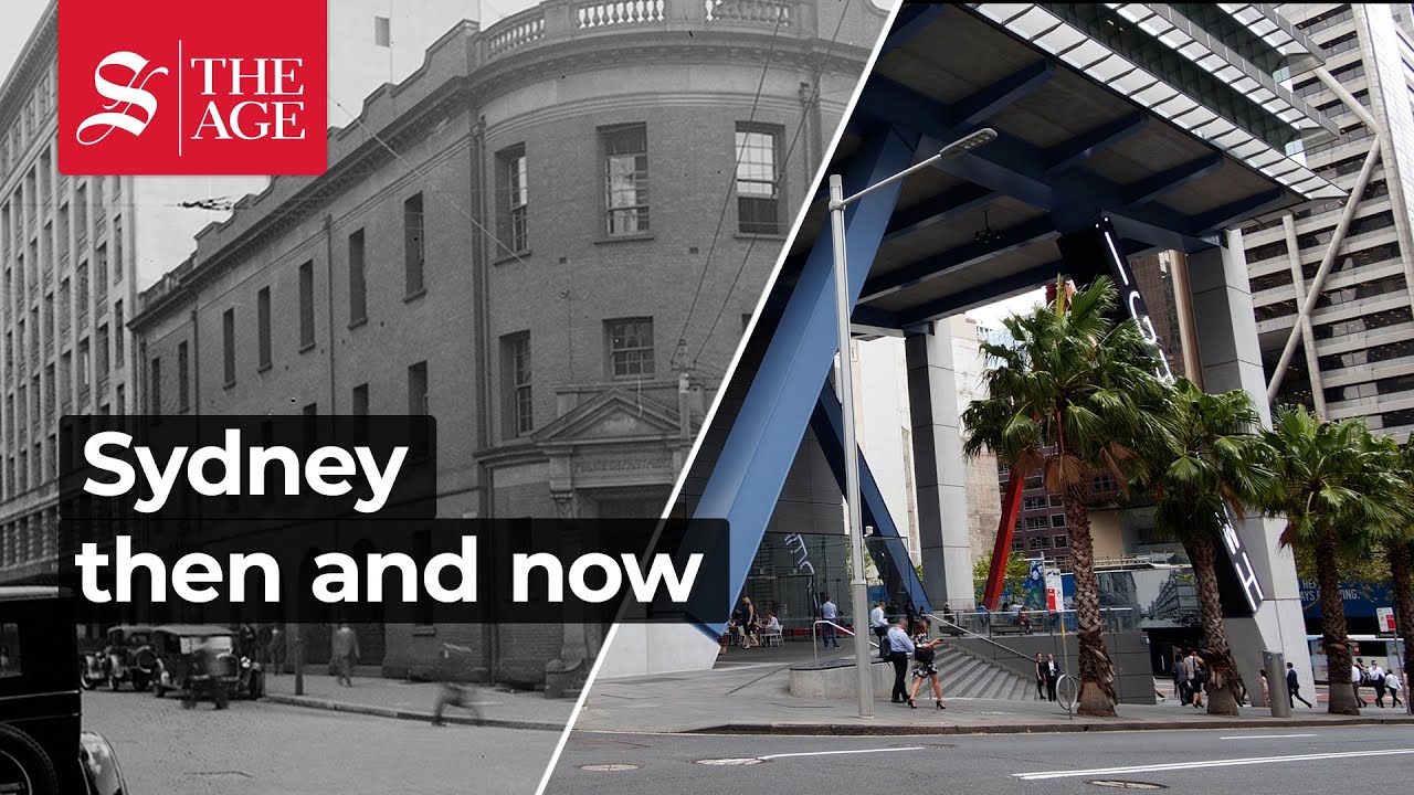 100 Years of Sydney: Then and Now | Stunning historical photo comparisons