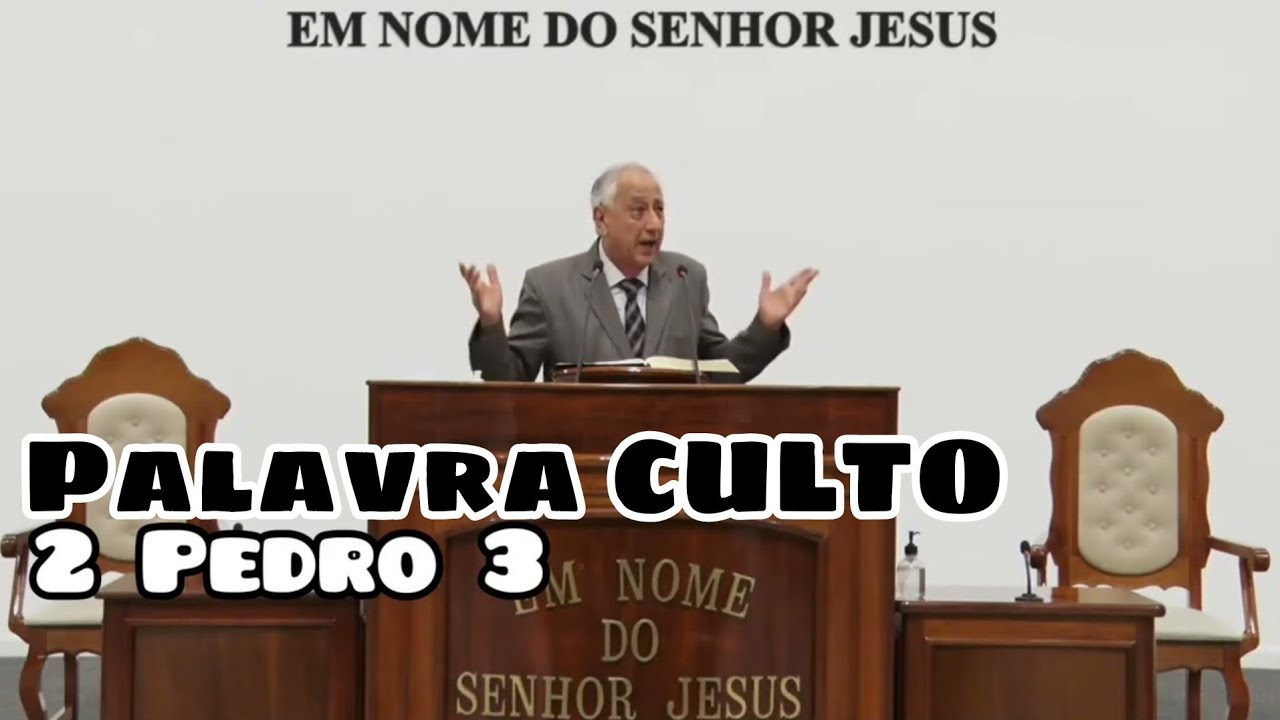 SANTO CULTO ONLINE A DEUS CCB BRÁS / PALAVRA DE DOMINGO Segundo Pedro 3