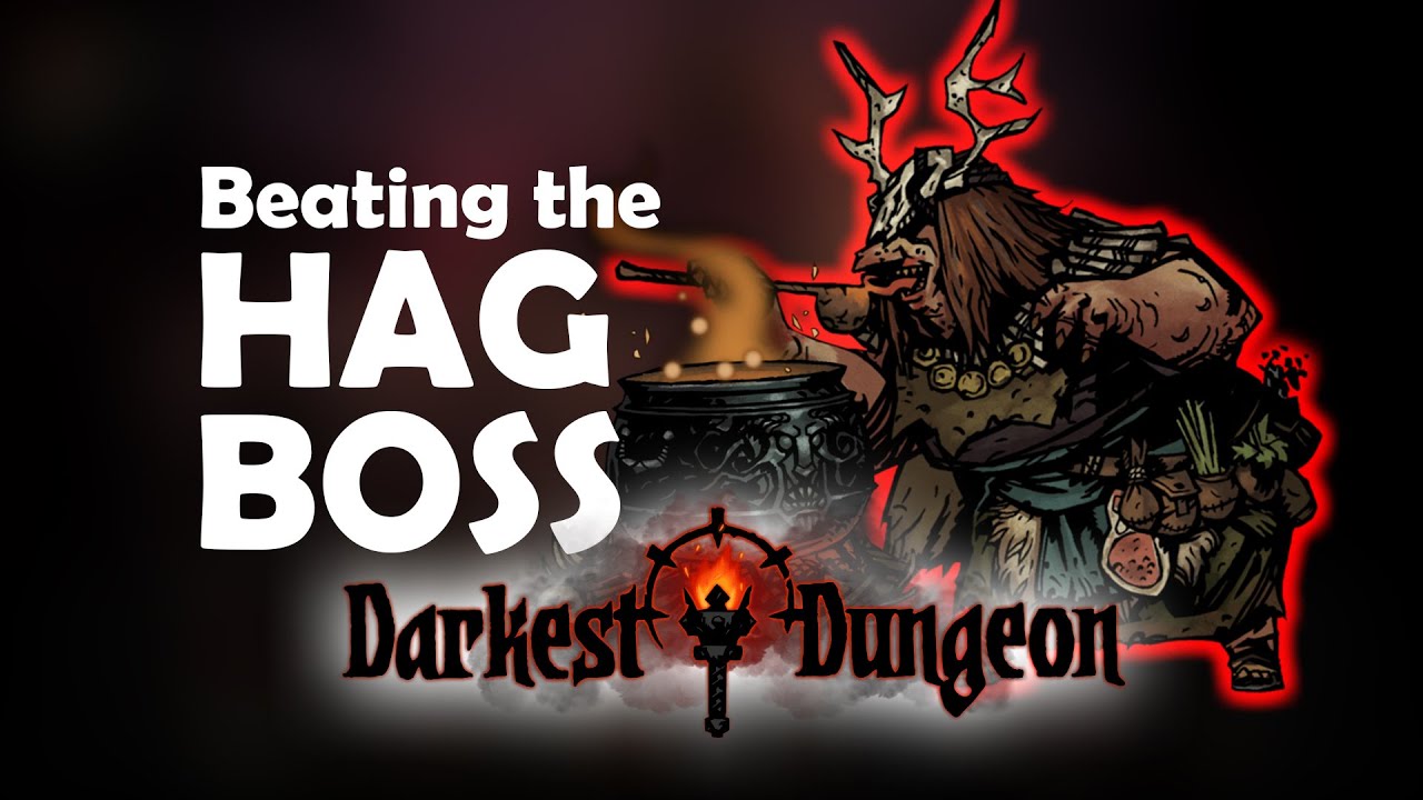 Hag Boss Battle Guide - Darkest Dungeon