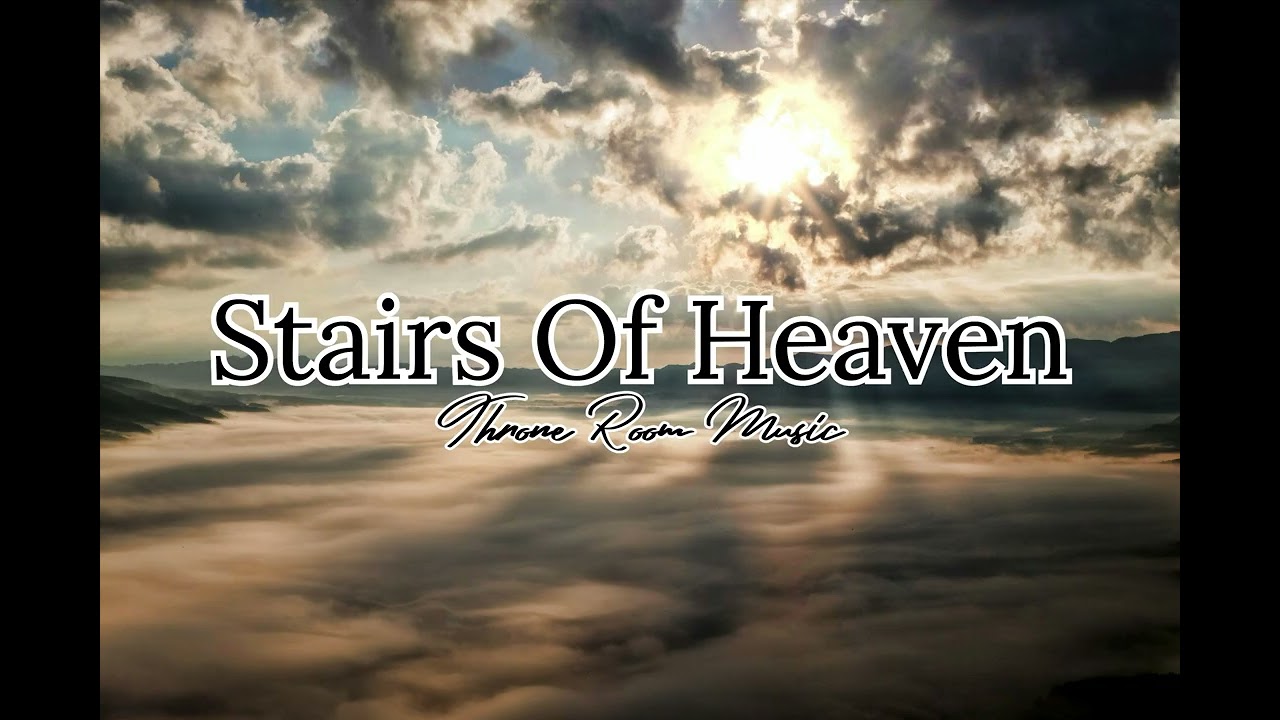 Stairs of Heaven | New Worship Music 2025 (Faith & Grace Anthem)