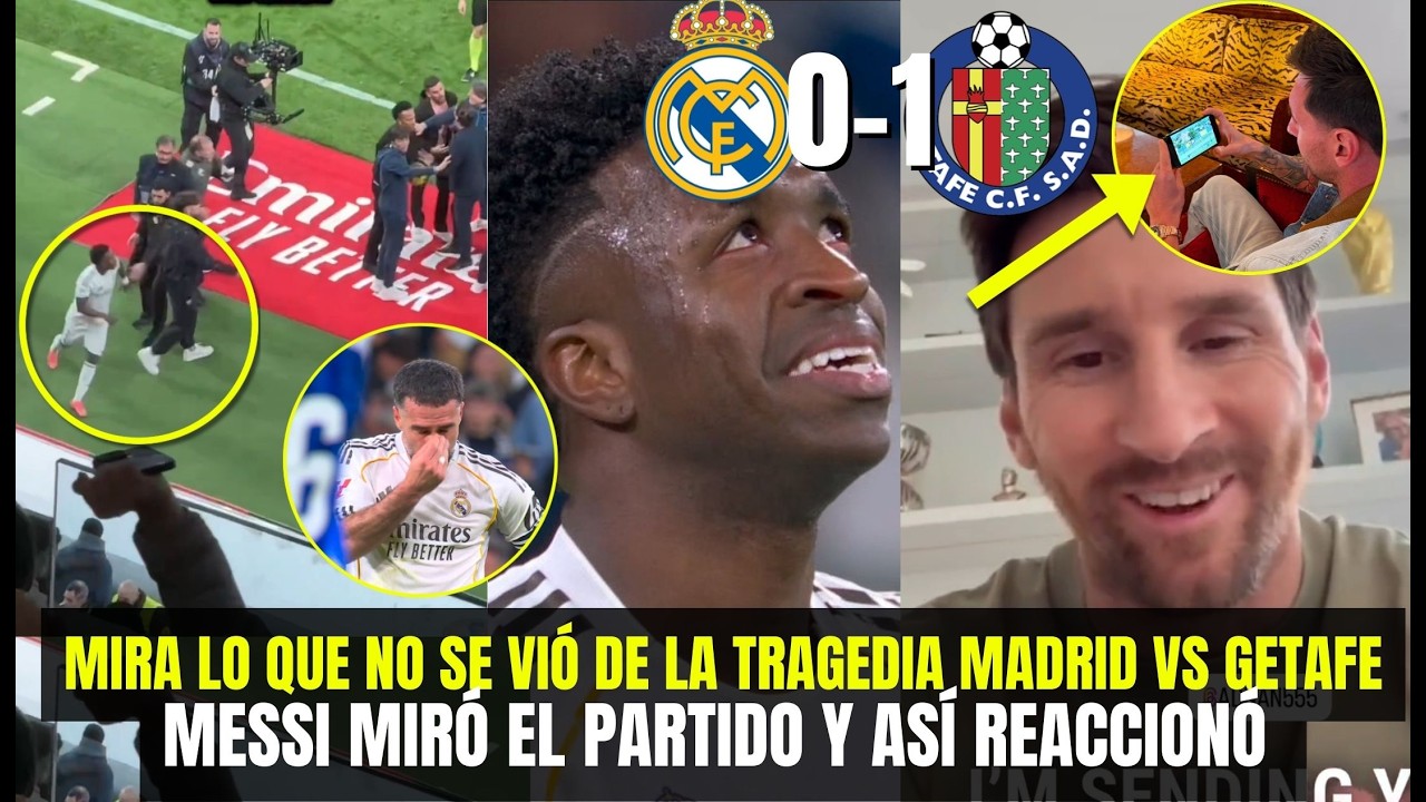 ASÍ REACCIONÓ MESSI AL PARTIDO BURLA MIRA LO QUE NO SE VIÓ TRAGEDIA MADRID VS GETAFE HOY, ESTO PASÓ