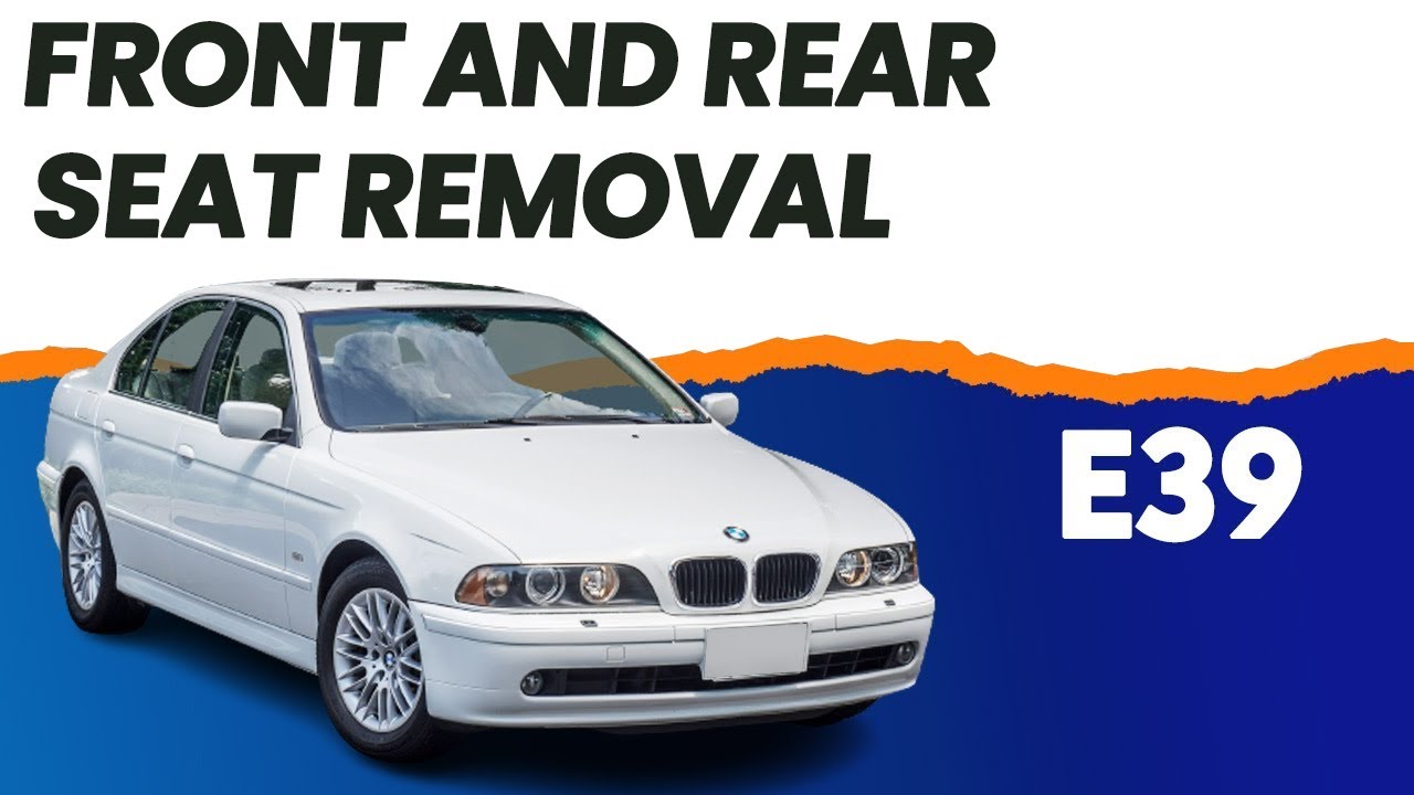 BMW E39 5-Series Front and Rear Seat Removal | 1997-2003 525i, 528i, 530i, 540i and M5